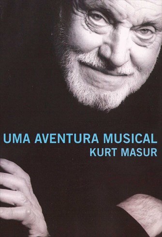 Kurt Masur - Uma Aventura Musical