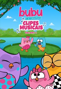 Bubu e as Corujinhas - Clipes Musicais - Volume 1