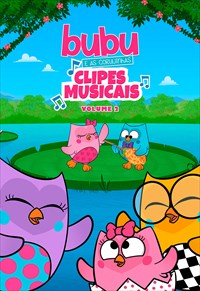 Bubu e as Corujinhas - Clipes Musicais - Volume 2